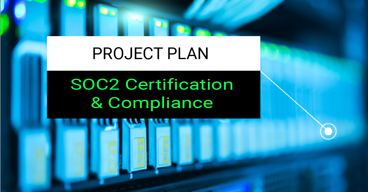 SOC 2 Compliance - FREE Downloadable SOC 2 Project Plan